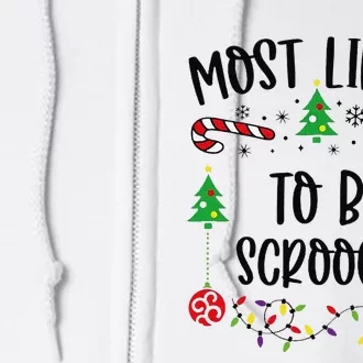 Funny Most Likely To Be Scroogly Funny Christmas Family Matching Cute Christma Full Zip Hoodie