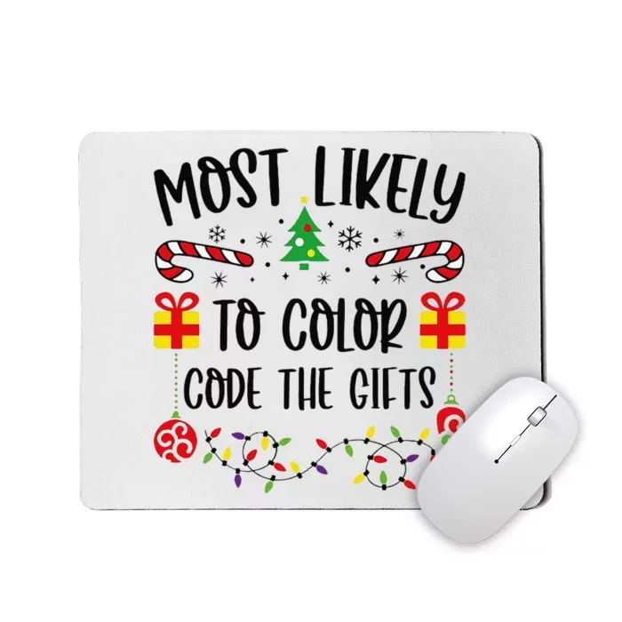 Funny Most Likely To Color Code The Gifts Funny Christmas Family Matching Cute Mousepad