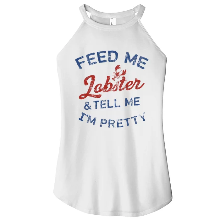 Feed Me Lobster And Tell Me Im Pretty Maine Vibes Women’s Perfect Tri Rocker Tank