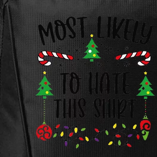 Funny Most Likely To Hate This Shirtt Funny Christmas Family Matching Cute Chr City Backpack