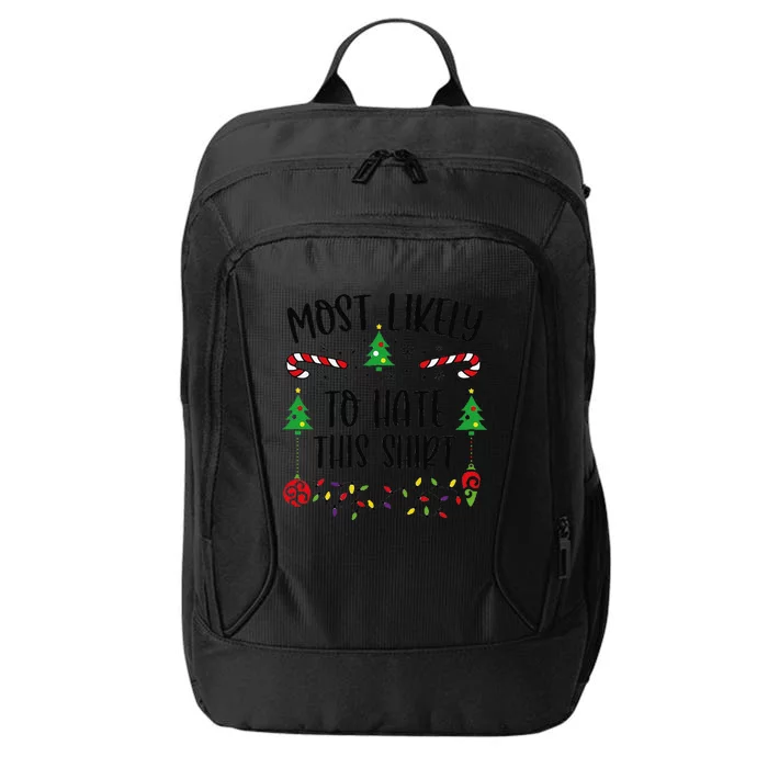 Funny Most Likely To Hate This Shirtt Funny Christmas Family Matching Cute Chr City Backpack