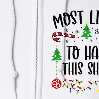 Funny Most Likely To Hate This Shirtt Funny Christmas Family Matching Cute Chr Full Zip Hoodie