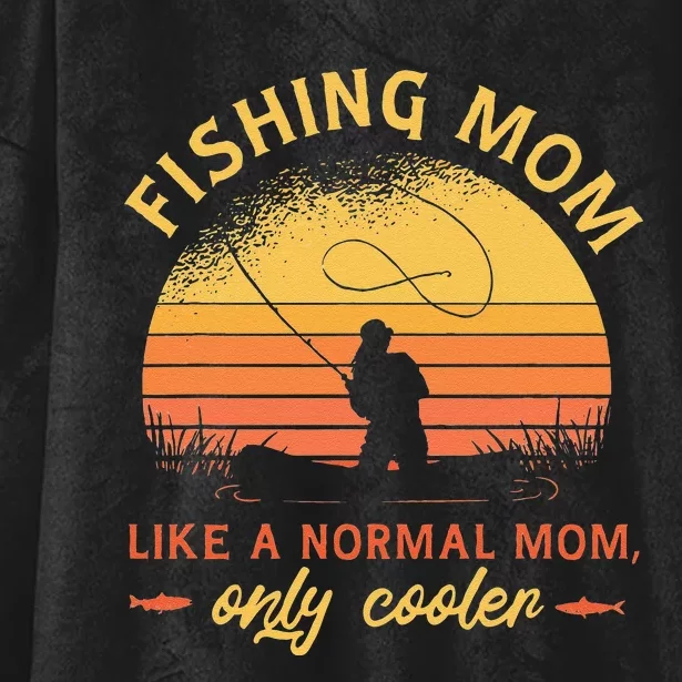 Fishing Mom Like A Normal Mom Only Cooler Hooded Wearable Blanket