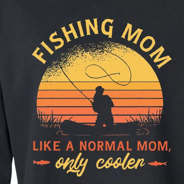 Fishing Mom Like A Normal Mom Only Cooler Cropped Pullover Crew