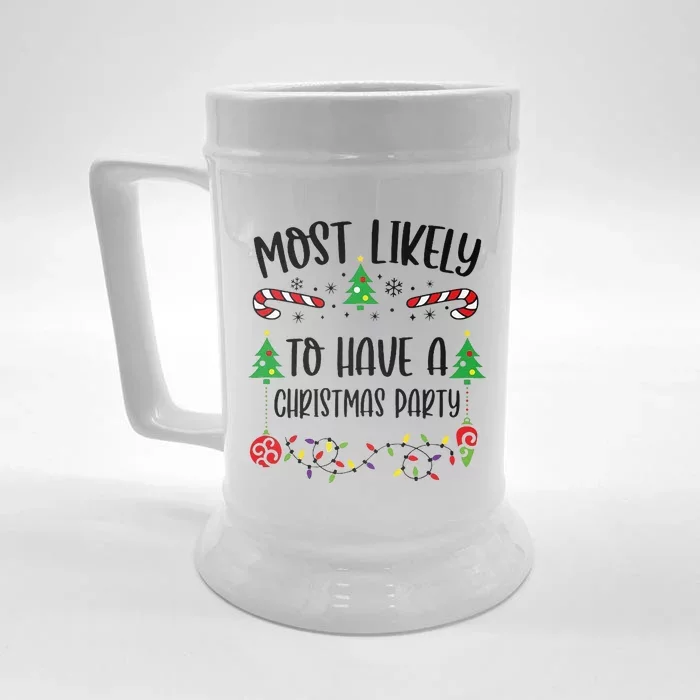 Funny Most Likely To Have A Christmas Party Funny Christmas Family Matching Cu Front & Back Beer Stein