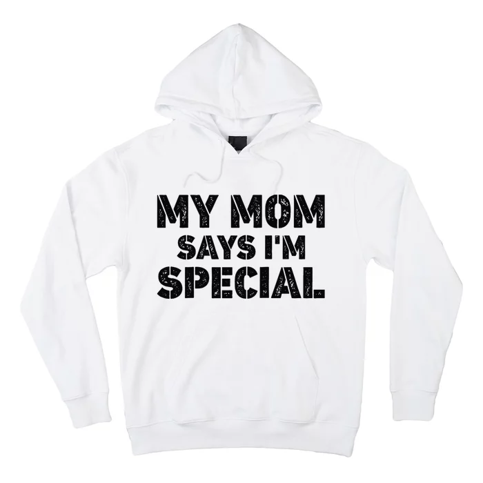 Funny My Mom Says I'm Special for Sons and Daughters Raglan Baseball Tee Hoodie