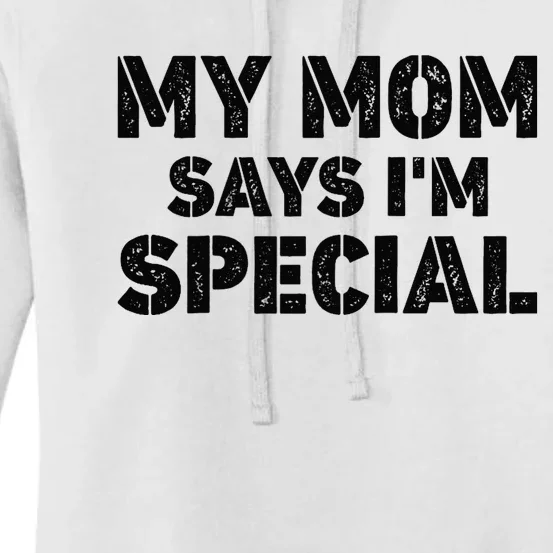 Funny My Mom Says I'm Special for Sons and Daughters Raglan Baseball Tee Women's Pullover Hoodie