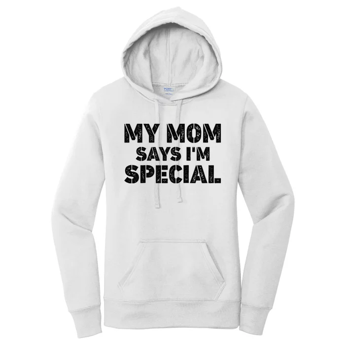 Funny My Mom Says I'm Special for Sons and Daughters Raglan Baseball Tee Women's Pullover Hoodie