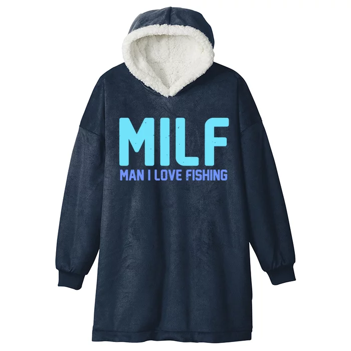 Funny MILF Man I Love Fishing Vintage Milf Fishing Shirt Fishing Lover Hooded Wearable Blanket