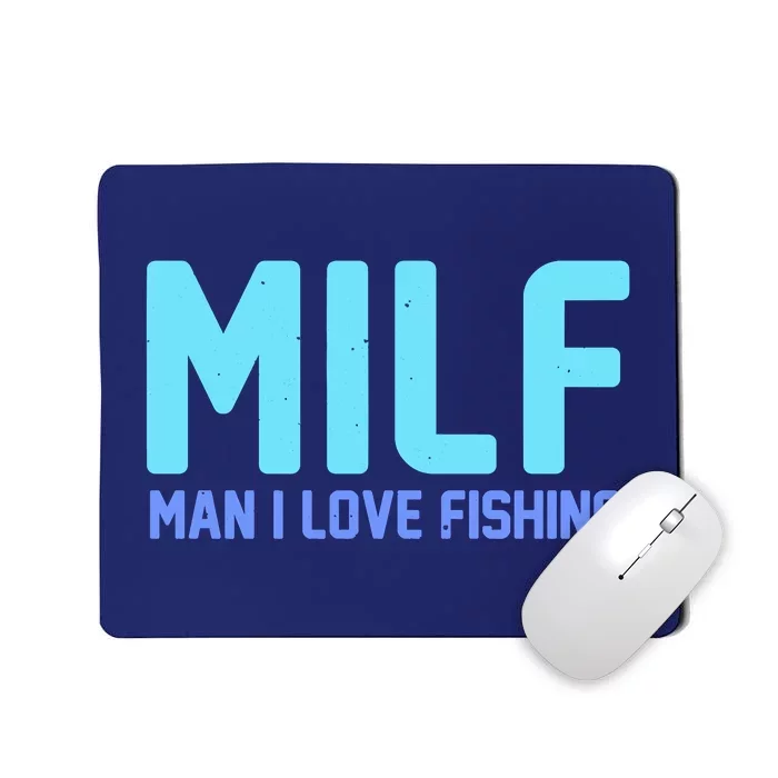 Funny MILF Man I Love Fishing Vintage Milf Fishing Shirt Fishing Lover Mousepad