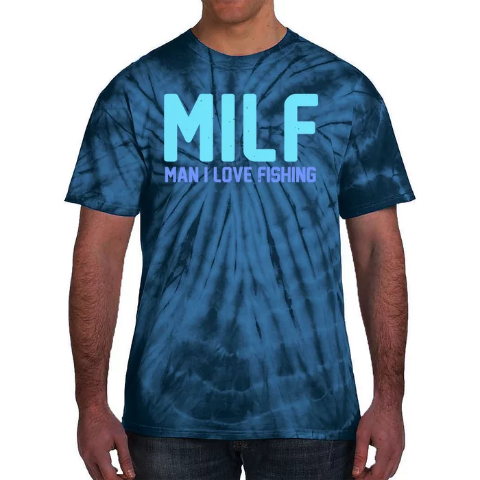 Funny MILF Man I Love Fishing Vintage Milf Fishing Shirt Fishing Lover Tie-Dye T-Shirt