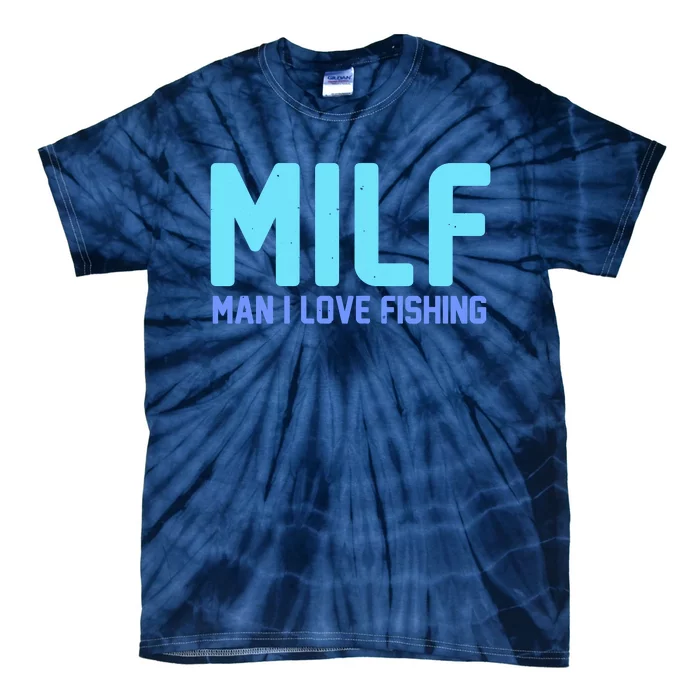 Funny MILF Man I Love Fishing Vintage Milf Fishing Shirt Fishing Lover Tie-Dye T-Shirt