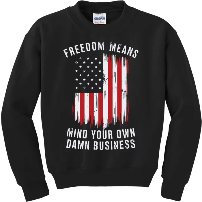 Freedom Means Mind Your Own Damn Business Democrat Liberal Kids Sweatshirt