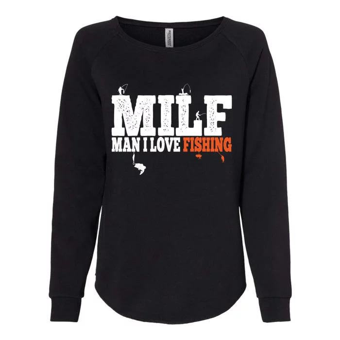 Funny MILF Man I Love Fishing Vintage Milf Fishing Shirt Fishing Lover Womens California Wash Sweatshirt