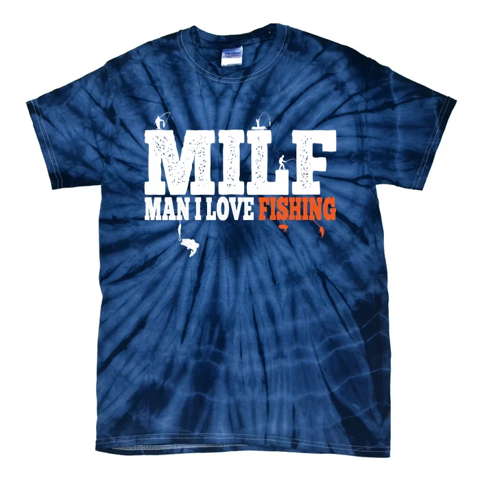 Funny MILF Man I Love Fishing Vintage Milf Fishing Shirt Fishing Lover Tie-Dye T-Shirt