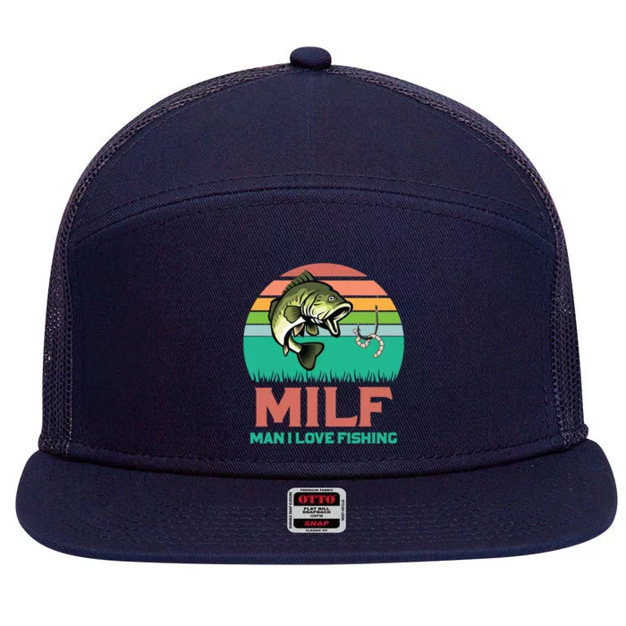 Funny MILF Man I Love Fishing Vintage Milf Fishing Shirt Fisherman Shirt 7 Panel Mesh Trucker Snapback Hat