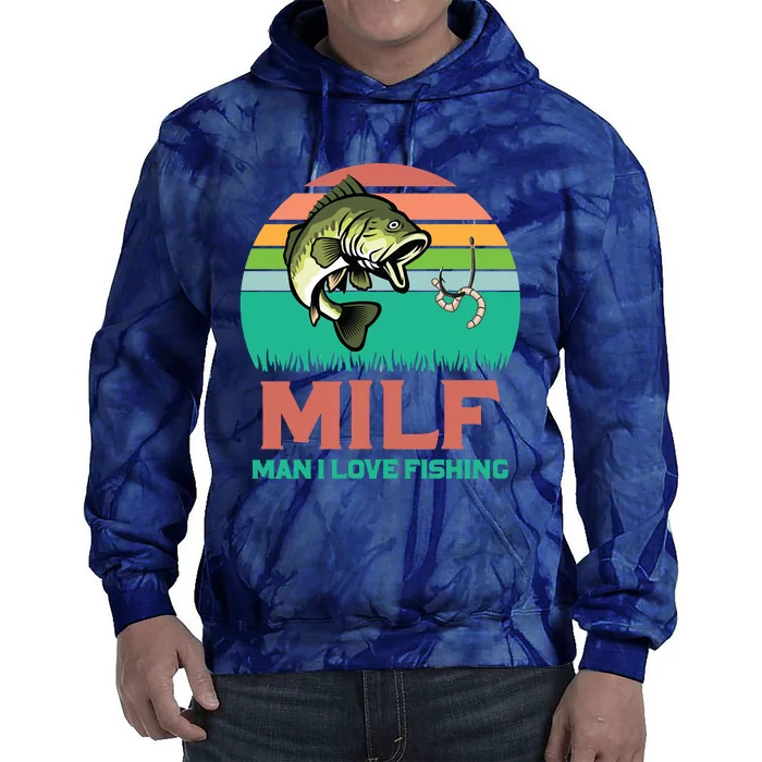 Funny MILF Man I Love Fishing Vintage Milf Fishing Shirt Fisherman Shirt Tie Dye Hoodie