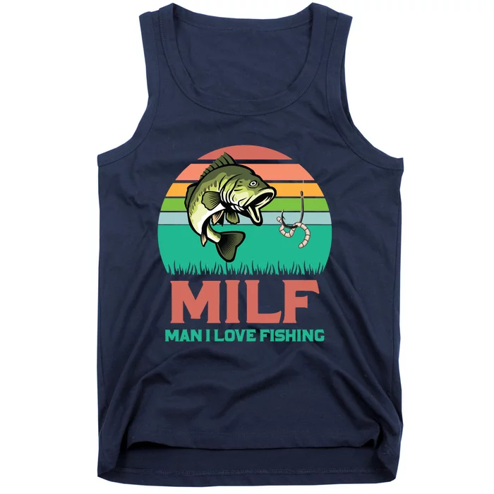 Funny Milf Man I Love Fishing Vintage Milf Fishing Shirt Fisherman Shirt Tank Top