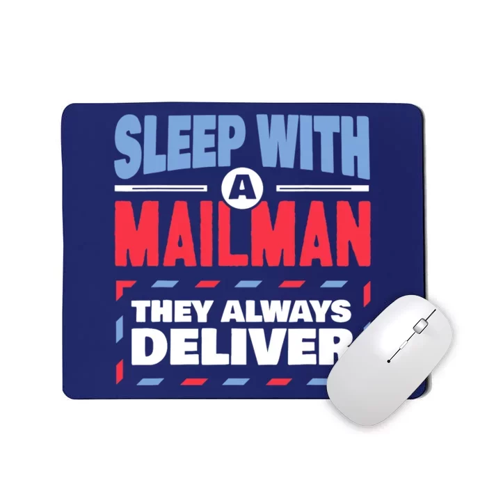 Funny Mailman Mail Carrier Joke They Always Deliver Postman Mousepad