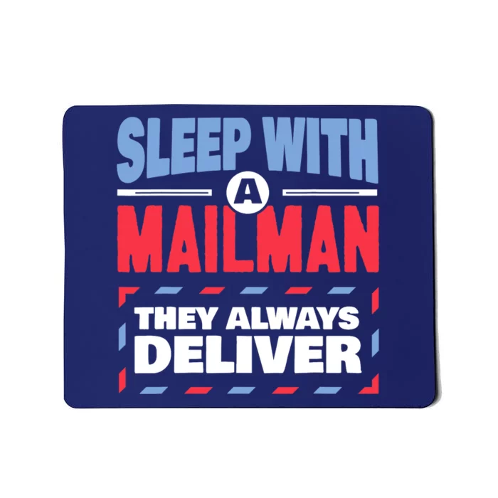 Funny Mailman Mail Carrier Joke They Always Deliver Postman Mousepad