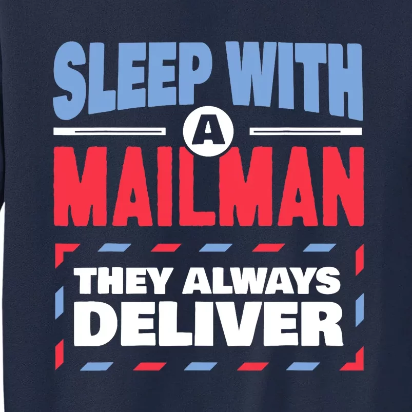 Funny Mailman Mail Carrier Joke They Always Deliver Postman Tall Sweatshirt