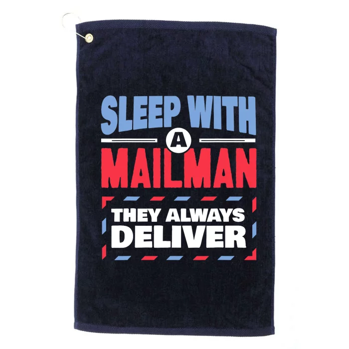 Funny Mailman Mail Carrier Joke They Always Deliver Postman Platinum Collection Golf Towel