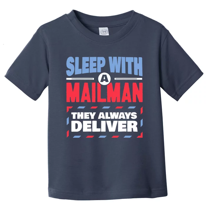 Funny Mailman Mail Carrier Joke They Always Deliver Postman Toddler T-Shirt