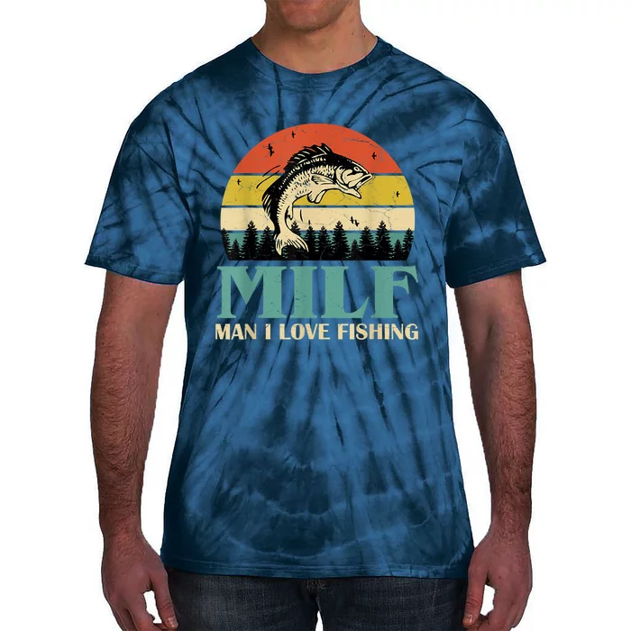 Funny MILF Man I Love Fishing Vintage Milf Fishing Shirt Fisherman Shirt Tie-Dye T-Shirt