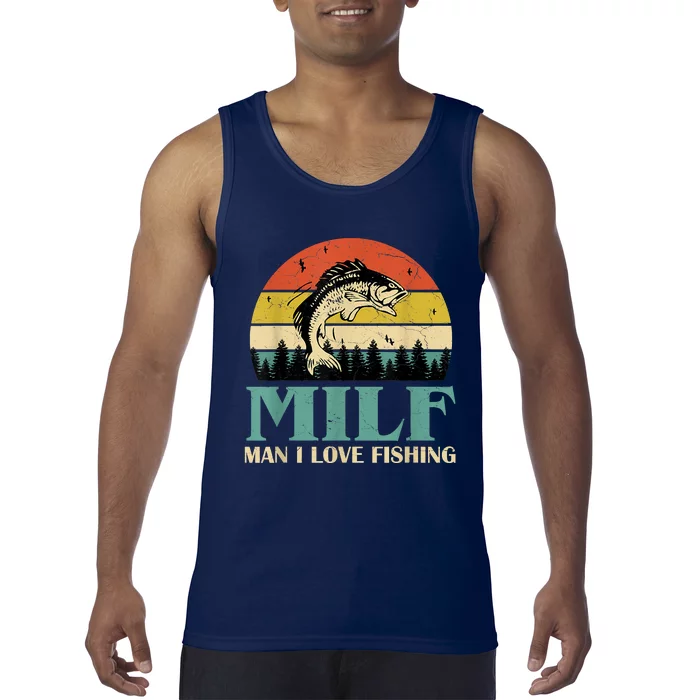 Funny MILF Man I Love Fishing Vintage Milf Fishing Shirt Fisherman Shirt Tank Top