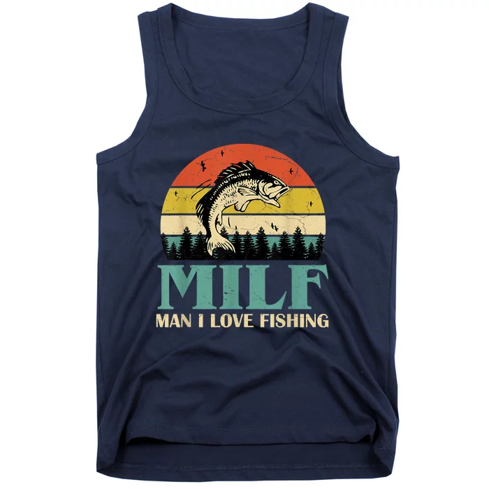 Funny MILF Man I Love Fishing Vintage Milf Fishing Shirt Fisherman Shirt Tank Top