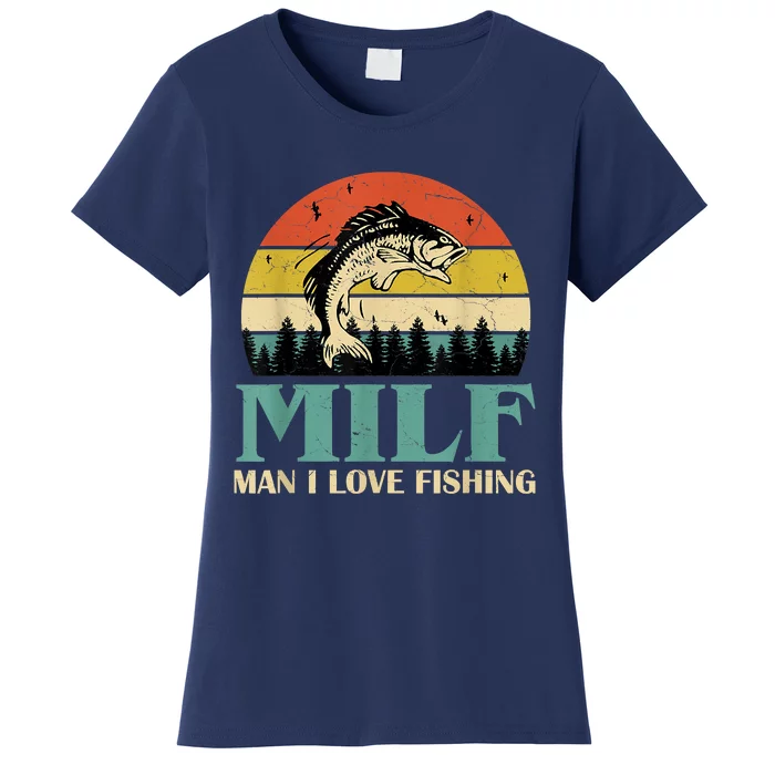 Funny MILF Man I Love Fishing Vintage Milf Fishing Shirt Fisherman Shirt Women's T-Shirt