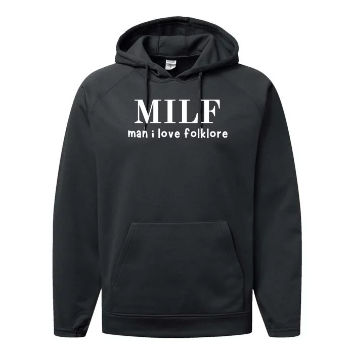 Funny Milf Man I Love Folklore Performance Fleece Hoodie