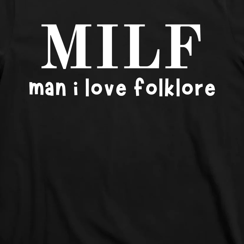 Funny Milf Man I Love Folklore T-Shirt