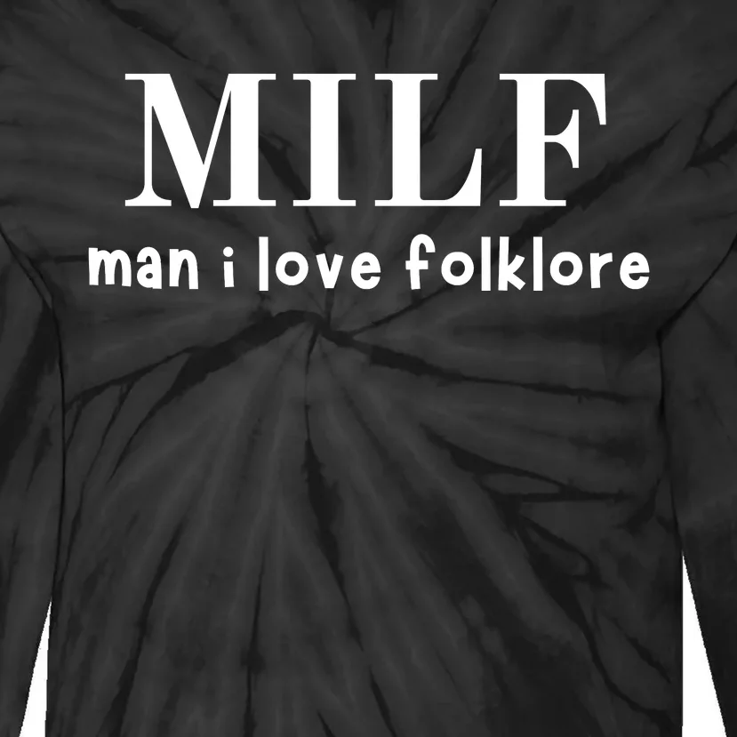 Funny Milf Man I Love Folklore Tie-Dye Long Sleeve Shirt