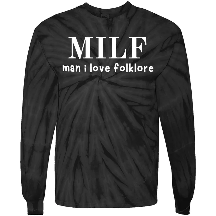 Funny Milf Man I Love Folklore Tie-Dye Long Sleeve Shirt