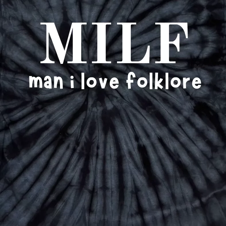 Funny Milf Man I Love Folklore Tie-Dye T-Shirt