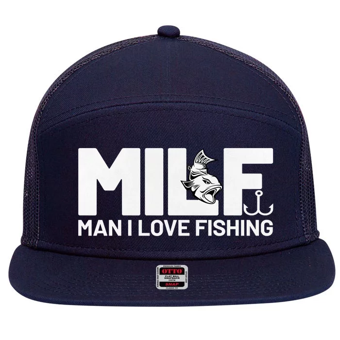 Funny MILF Man I Love Fishing Vintage Milf Fishing Shirt Fisherman Shirt 7 Panel Mesh Trucker Snapback Hat