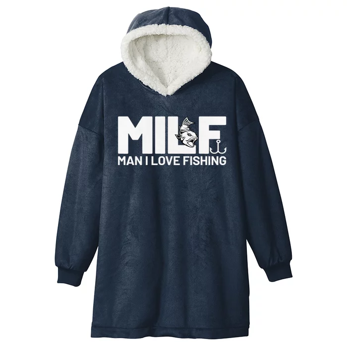 Funny MILF Man I Love Fishing Vintage Milf Fishing Shirt Fisherman Shirt Hooded Wearable Blanket