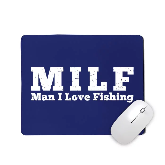 Funny MILF Man I Love Fishing Vintage Milf Fishing Shirt Fisherman Shirt Mousepad