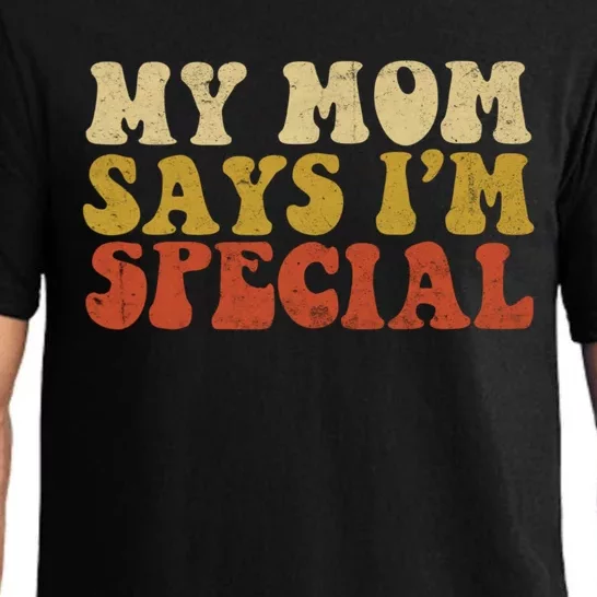 Funny My Mom Says Im Special For Sons And Daughters Pajama Set