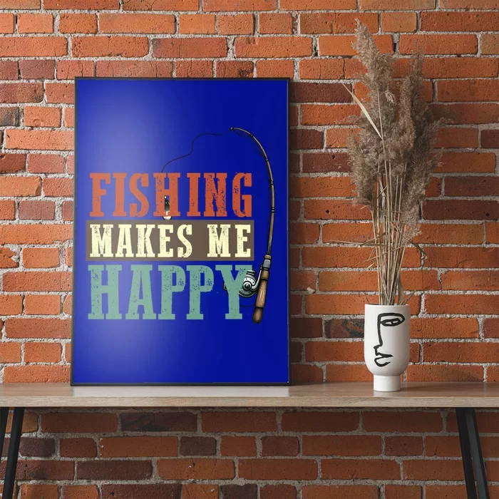 Fishing Makes Me Happy Fisher Fly Fishing Design Gift Poster