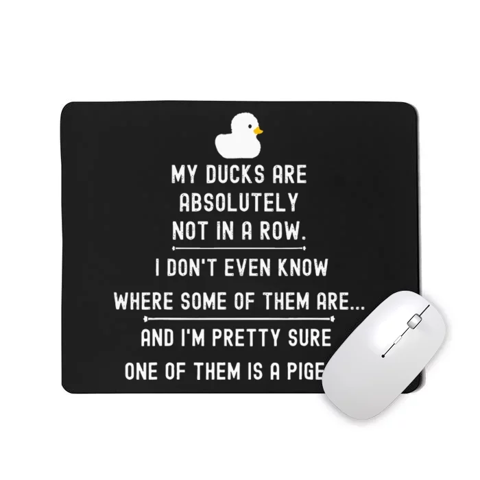 Funny Meme My Ducks Are Absolutely Not In A Row Pigeon Mousepad