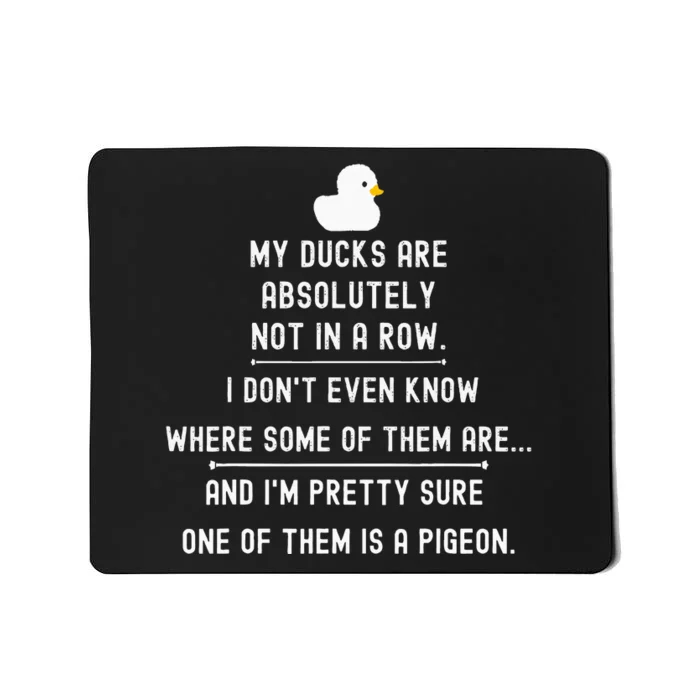 Funny Meme My Ducks Are Absolutely Not In A Row Pigeon Mousepad