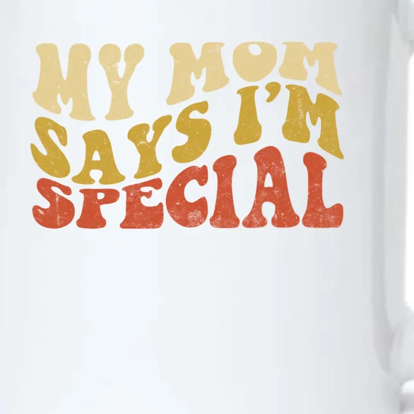 Funny My Mom Says Im Special For Sons And Daughters Black Color Changing Mug