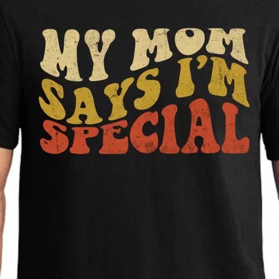 Funny My Mom Says Im Special For Sons And Daughters Pajama Set