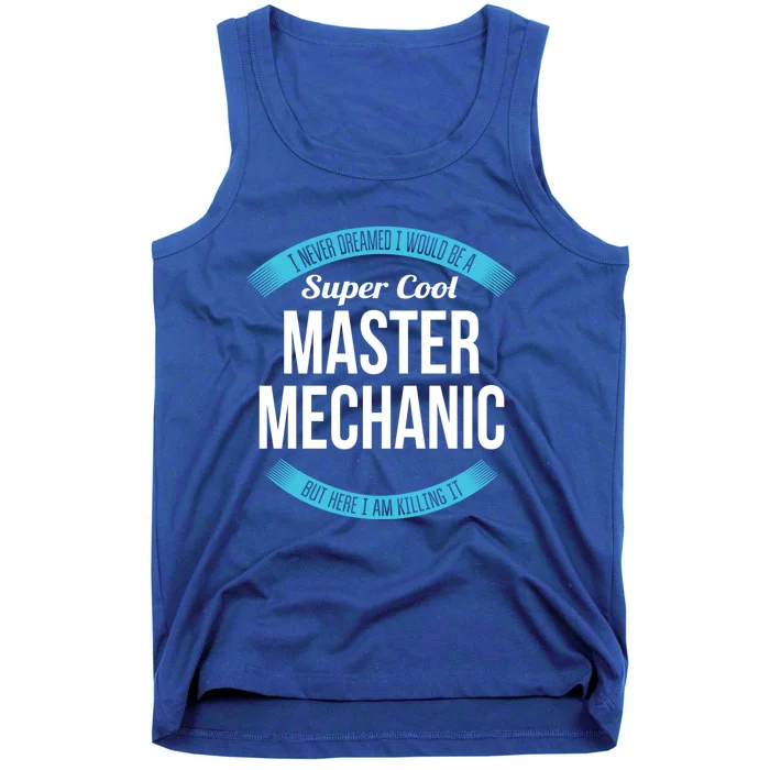 Funny Master Mechanic Gift Appreciation Funny Gift Tank Top