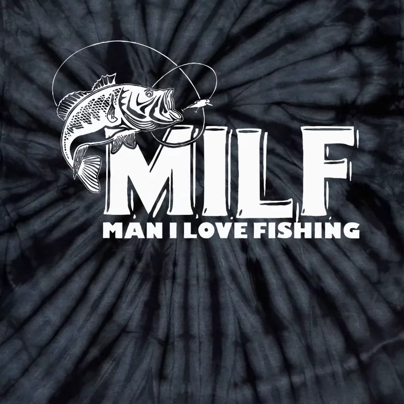 Funny MILF Man I Love Fishing Tie-Dye T-Shirt