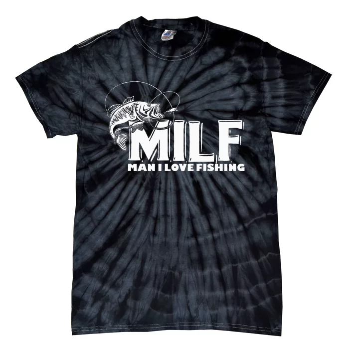 Funny MILF Man I Love Fishing Tie-Dye T-Shirt