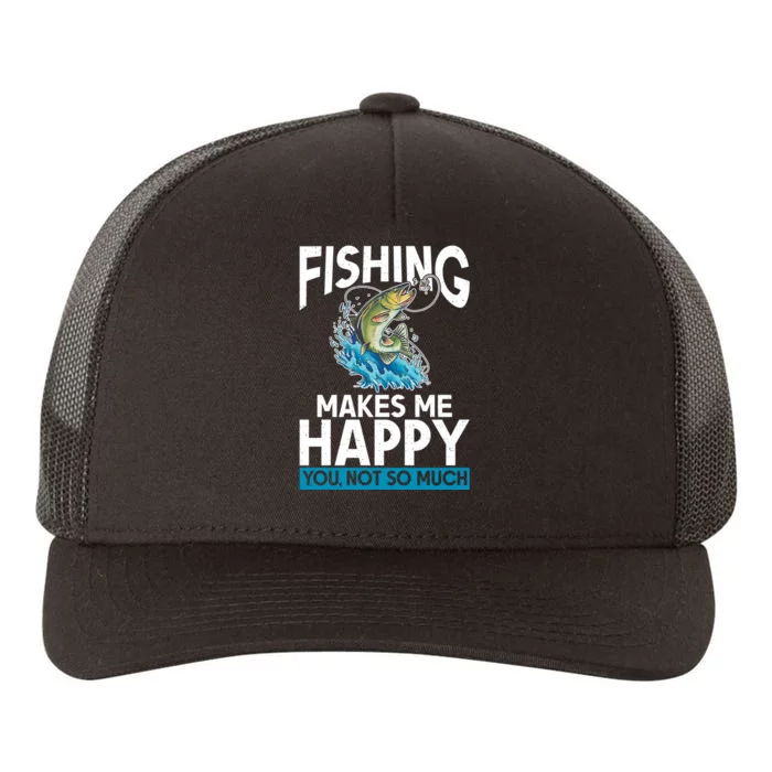 Fishing Makes Me Happy You Not Angling Hunting Yupoong Adult 5-Panel Trucker Hat