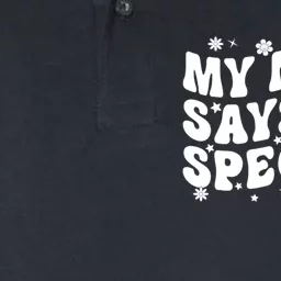 Funny My Mom Says Im Special For Sons And Daughters Softstyle Adult Sport Polo